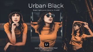 Urban Black Lightroom Mobile Preset  Urban Black  Free Lightroom Mobile Preset [upl. by Norac]