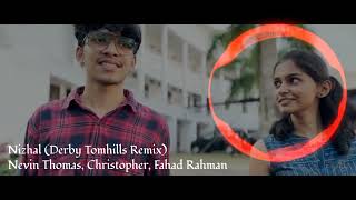 Nizhal Derby Tomhills Remix  Nevin Thomas Christopher amp Fahad Rahman [upl. by Robson442]