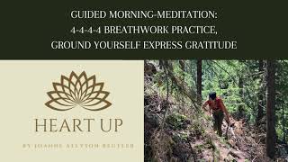 GUIDED MEDITATION  4444 BREATH WORK GROUND YOURSELF AND PRACTICE GRATITUDE  HEART UP [upl. by Dworman524]