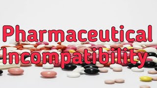 Drug drug interactions Pharmaceutical incompatibility Pharmacodyamic drug interactions antagonism [upl. by Eiramrefinnej729]