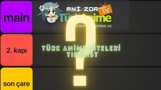 TİERLIST Türk anime siteleri [upl. by Rodina]