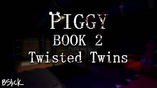 Official Piggy Book 2 Soundtrack  Distraction Chapter quotTwisted Twinsquot [upl. by Ani372]