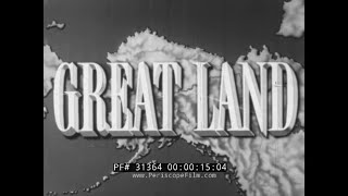 quotGREAT LANDquot 1947 ALASKA DOCUMENTARY FAIRBANKS amp ALEUTS 31364 [upl. by Hayward]