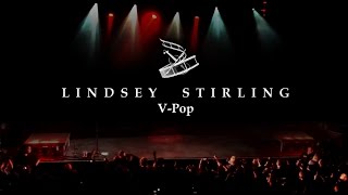 Lindsey Stirling  VPop [upl. by Alyda336]