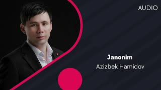 Azizbek Hamidov  Janonim  Азизбек Хамидов  Жаноним AUDIO [upl. by Worrad]