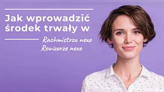 Jak wprowadzić środek trwały w Rachmistrzu nexo i Rewizorze nexo [upl. by Hollenbeck]