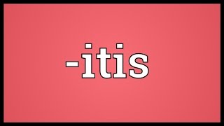 itis Meaning [upl. by Slaby]