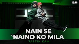 Nain Se Naino Ko Mila  Jastik Kami  Dance Choreography  Adnan Sami [upl. by Pacifica]