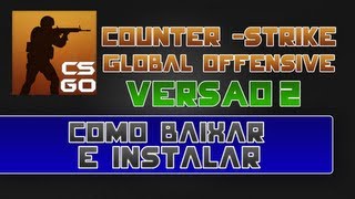 Como baixar e instalar CounterStike  Global Offensive Versão 2 [upl. by Selinda]