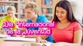 Día Internacional de la Juventud [upl. by Prady]