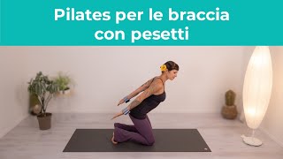 Pilates per le braccia con pesetti No appoggi sui polsi  Pilates a casa [upl. by Hennessey]