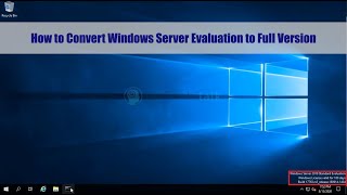 How to Upgrade Windows Server Evaluation to Full Version StandardDatacenter Step by Step [upl. by Sup760]