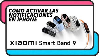 Como activar las notificaciones con la Xiaomi Mi Smart Band 9 en iPhone [upl. by Anaud254]