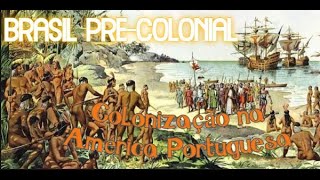 Colonização Portuguesa na América  Brasil précolonial aula 1 [upl. by Atsedom335]