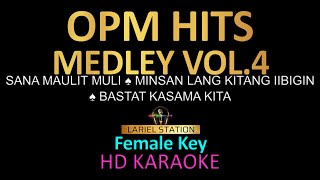 OPM HITS MEDLEY Vol4 KARAOKE Female Key [upl. by Amabil917]