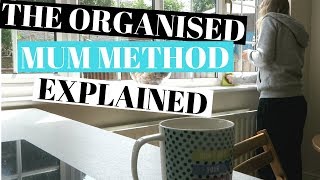 THE ORGANISED MUM METHOD EXPLAINED  MY CLEANING ROUTINE [upl. by Llehcsreh]