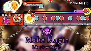 Make Magic  Lite Show Magic 【創作譜面】【TJAPlayer2 forPC】 [upl. by Aihpled]