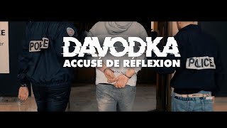 Davodka  Accusé de Réflexion Clip Officiel [upl. by Lukin100]