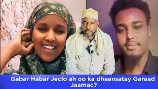 Gabar Habar jeclo ah oo ka dhaansatay Garaad jaamac [upl. by Delamare]