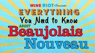 Everything You Need to Know About Beaujolais Nouveau [upl. by Haididej]