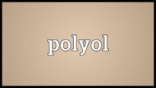 Polyol Meaning [upl. by Hersh89]