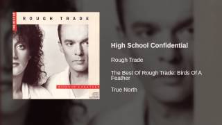 Rough Trade  High School Confidential [upl. by Raff]