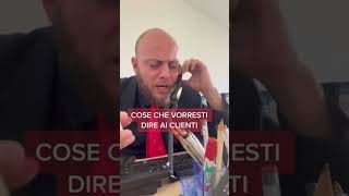 Cose che vorresti dire ai clienti Ep3 [upl. by Billmyre]