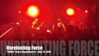 Unrelenting Force quotNOOSEquot Live at Blackthorn 51 June 12 2016 [upl. by Oicirtap]