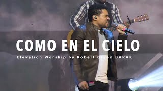 Roberts Green en su IGLESIA TBA  Como en el cielo Here As In Heaven  Elevation Worship BARAK [upl. by Eerdna]