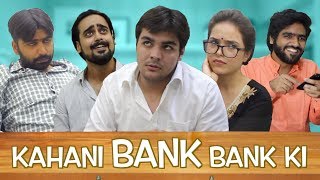 Kahani BANK BANK Ki  Ft Ashish Chanchlani [upl. by Bastian282]