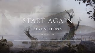 Seven Lions Feat Fiora  Start Again Ophelia Records [upl. by Scoville]