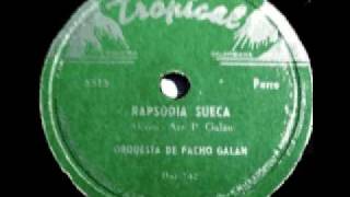 ORQUESTA DE PACHO GALAN RAPSODIA SUECA [upl. by Corena506]