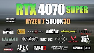 RTX 4070 Super  Ryzen 7 5800X3D  Test in 18 Games  RTX 4070 Super Gaming [upl. by Havard]