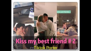 I tried to kiss my best friend today ！！！😘😘😘 Tiktok 2020 Part 2  Tiktok Porter [upl. by Akeirahs308]