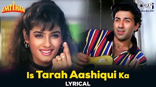 Is Tarah Aashiqui Ka  Lyrical  Imtihan  Sunny Deol Raveena Tandon  Amit Kumar  90s Hits [upl. by Cello]