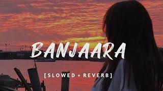 BANJAARA SLOWED REVERB SONGMUSIC MAGICAIN STUDIO [upl. by Barnaby]