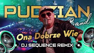 Pudzian Band  Ona Dobrze Wie  Dj Sequence Remix 2024 [upl. by Sisely]