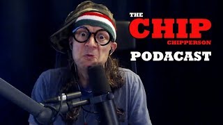 The Chip Chipperson Podacast  028  Righting the CHIP [upl. by Nnoved]