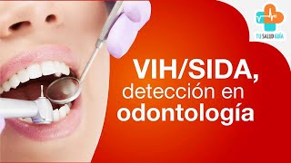 VIHSIDA Detección en Odontología  Tu Salud Guía [upl. by Borg92]