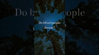 Do blind people dream psychological youtubeshorts facts dream mindset shorts [upl. by Ardnasirhc330]