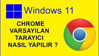 Chrome Varsayılan Tarayıcı Nasıl Yapılır  Windows 11 [upl. by Keeley]