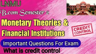 Monetary theories amp financial Institutions vvi questions  Credit control  lnmu bcom semester 2 [upl. by Aushoj115]