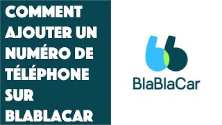 Comment ajouter un numéro de téléphone sur BlaBlaCar [upl. by Elahcar621]