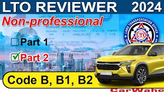 PART 2 of 2 LTO Exam Reviewer 2024 ENGLISH  Code B B1 LIGHT VEHICLE  Nonprofessional  CarWahe [upl. by Nileuqaj]