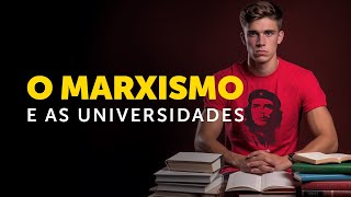 Por que as universidades estão tomadas pelo marxismo [upl. by Melcher]