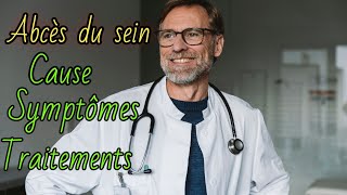 Abcès du sein  causes symptômes et traitements [upl. by Tarryn]