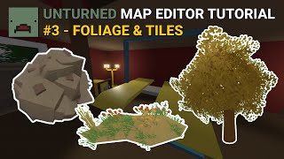 Unturned Map Editor for Beginners  Foliage amp Tiles Part 3 [upl. by Lise]