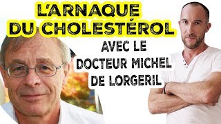 CHOLESTÉROL  Mensonges et Propagande  Avec le Dr Michel de Lorgeril 14 [upl. by Hadley]