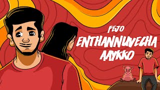 Fejo  Enthannuvecha Aykko  Malayalam Song [upl. by Rim]