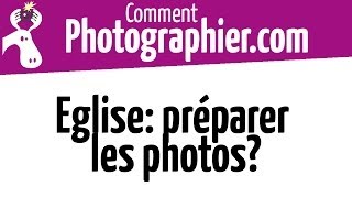 Comment Photographier  Comment préparer les photos à léglise  cours photos mariage gratuits [upl. by Alegnasor]